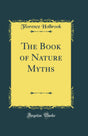 The Book of Nature Myths (Classic Reprint) - Retail Maharaj