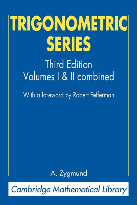 Trigonometric Series: Volumes I & II Combines: 1&2 (Cambridge Mathematical Library) - Retail Maharaj