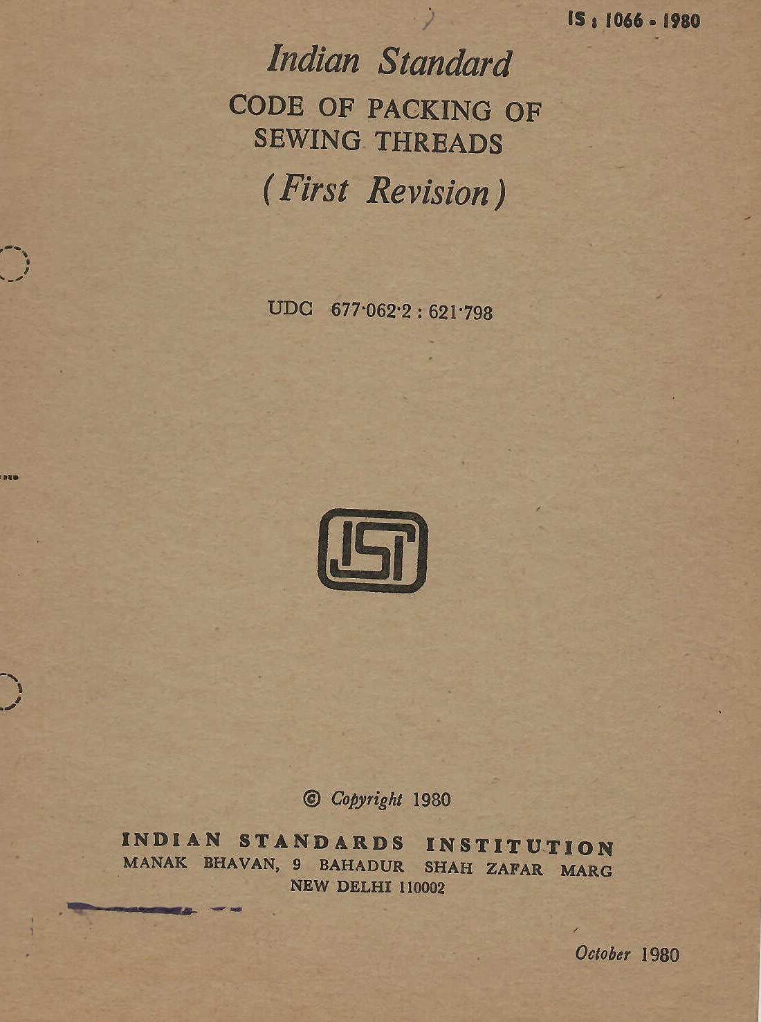 IS : 1066-1980 - Code of Packing of Sewing Threads (First Revision) [Paperback] Indian Standards Institution