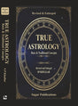True Astrology Basic & Traditional Concepts By S. P. Khullar - Retail Maharaj
