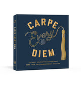 Carpe Every Diem: The Best Graduation Advice from More Than 100 Commencement Speeches : A Graduation Book - Retail Maharaj
