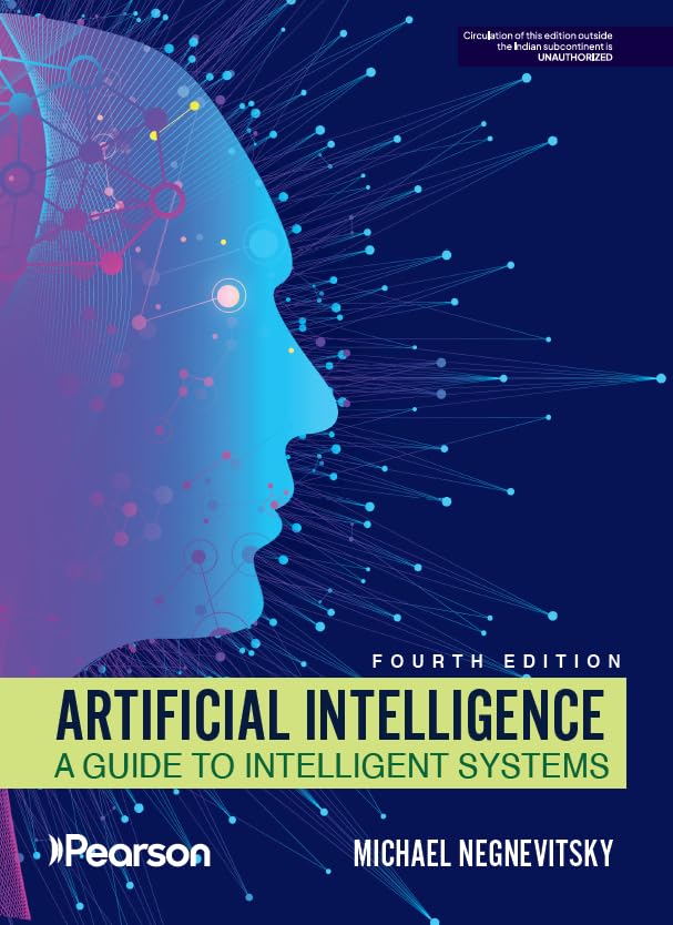 ARTIFICIAL INTELLIGENCE: A GUIDE TO Intelligent Systems, 4e - Retail Maharaj