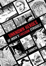 Unknown Heroes of India's Freedom Struggle - Retail Maharaj
