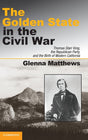 The Golden State in the Civil War: Thomas Starr King, the Republican Party, and the Birth of Modern California - Retail Maharaj