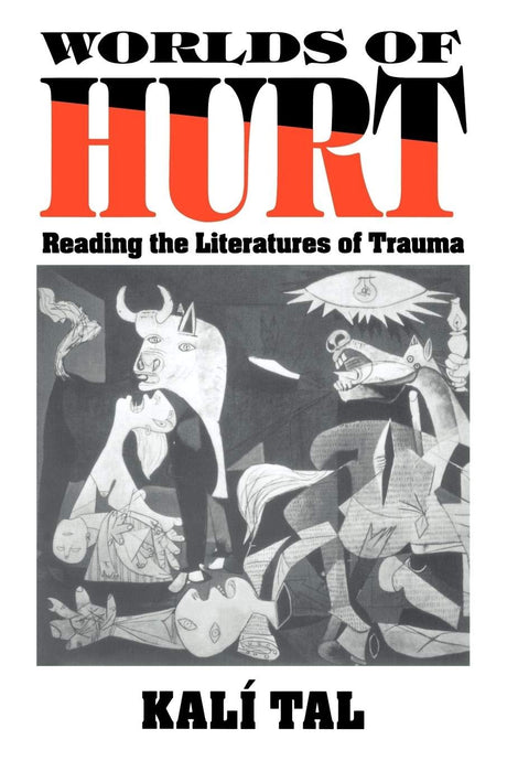 Worlds of Hurt: Reading the Literatures of Trauma - Retail Maharaj