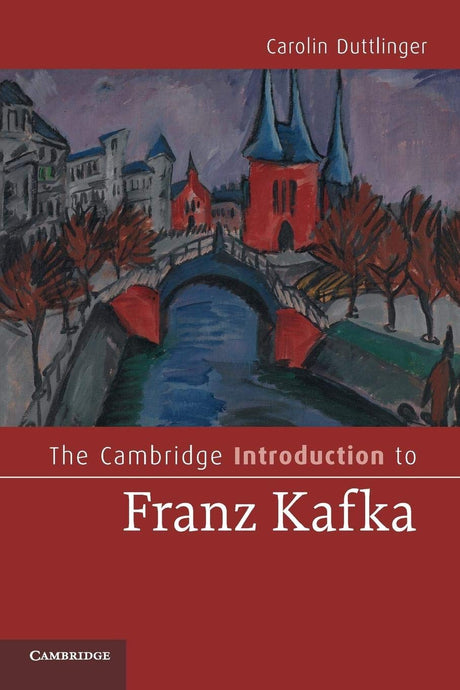 The Cambridge Introduction to Franz Kafka (Cambridge Introductions to Literature) - Retail Maharaj