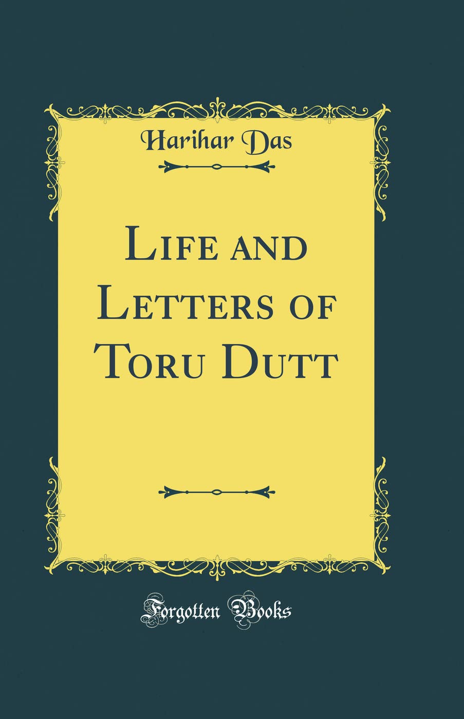 Life and Letters of Toru Dutt (Classic Reprint) - Retail Maharaj