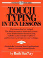 Touch Typing in Ten Lessons: The Famous Ben'Ary Method -- The Shortest Complete Home-Study Course in the Fundamentals of Touch Typing - Retail Maharaj