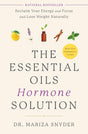 The Essential Oils Hormone Solution: Reclaim Your Energy and Focus and Lose Weight Naturally - Retail Maharaj