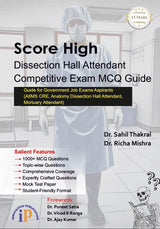Score High Dissection Hall Attendant Competitive Exam MCQ Guide for Government Job Exams Aspirants (AIIMS CRE, Anatomy Dissection Hall Attendant, Mortuary Attendant) (First Edition, 2025) - Retail Maharaj