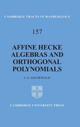 Affine Hecke Algebras and Orthogonal Polynomials: 157 (Cambridge Tracts in Mathematics) - Retail Maharaj