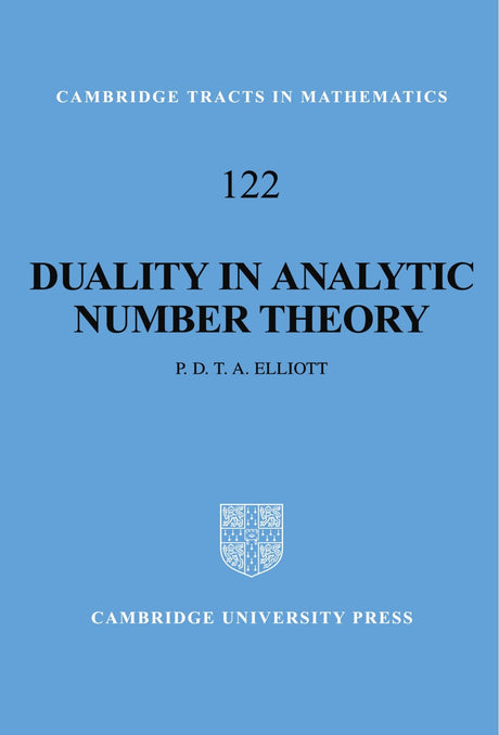 Duality in Analytic Number Theory: 122 (Cambridge Tracts in Mathematics) - Retail Maharaj