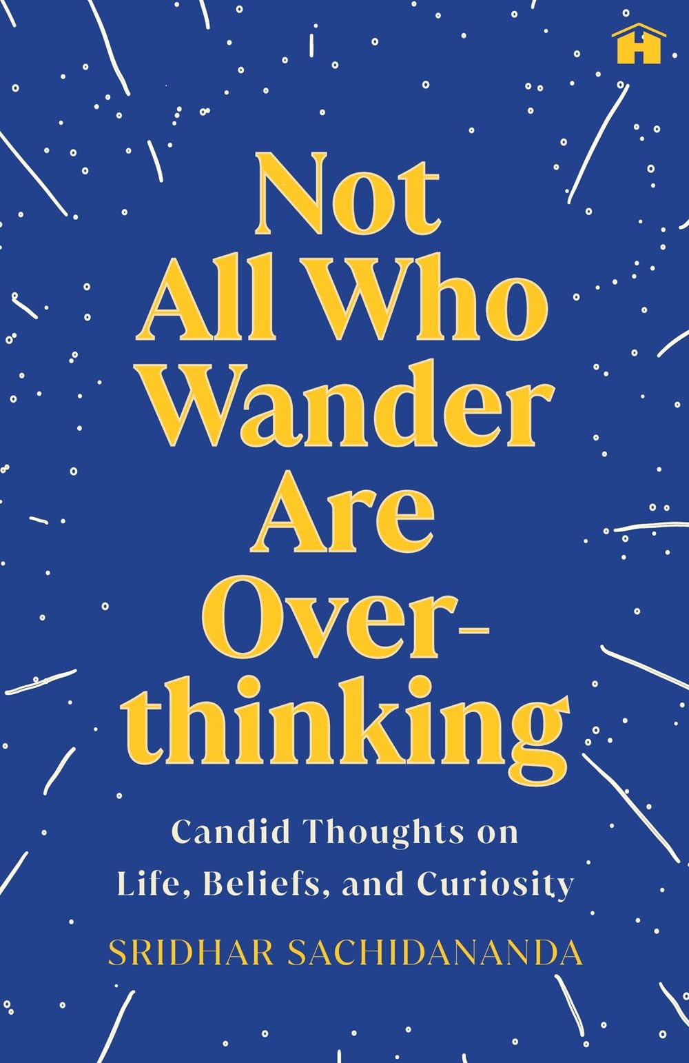 Not All Who Wander Are Overthinking: Candid Thoughts on Life, Beliefs, and Curiosity - Retail Maharaj