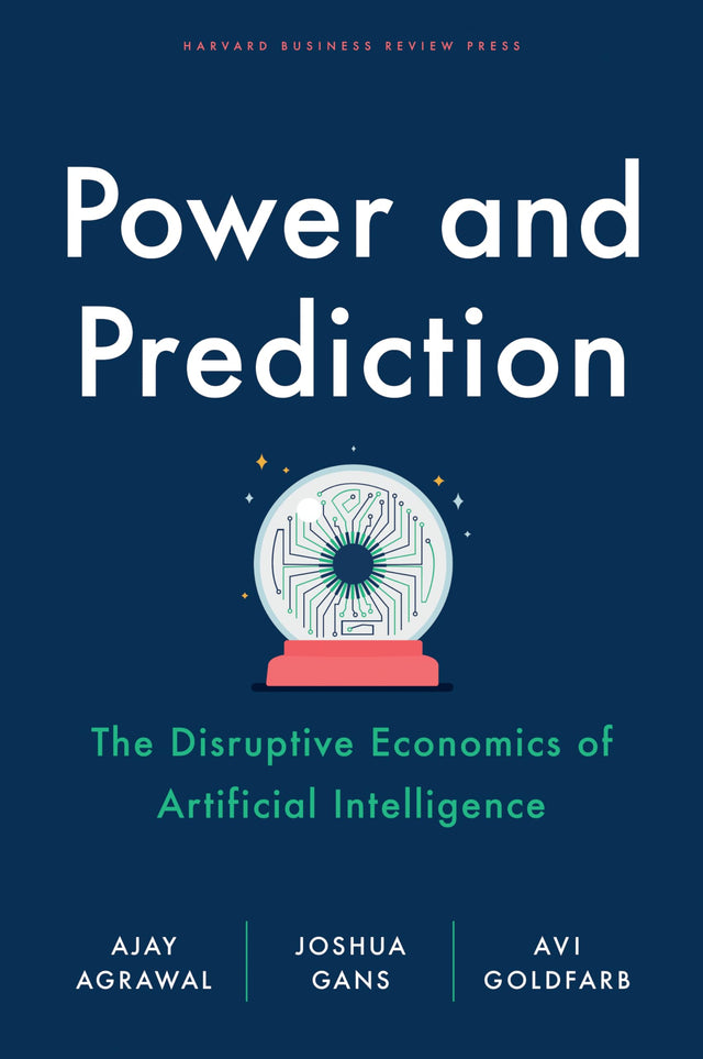 Power and Prediction: The Disruptive Economics of Artificial Intelligence - Retail Maharaj