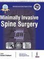 MINIMALLY INVASIVE SPINE SURGERY(OFFICIAL PUBLICATION OF MINIMALLY INVASIVE SPINE SURGEONS OF INDIA) - Retail Maharaj
