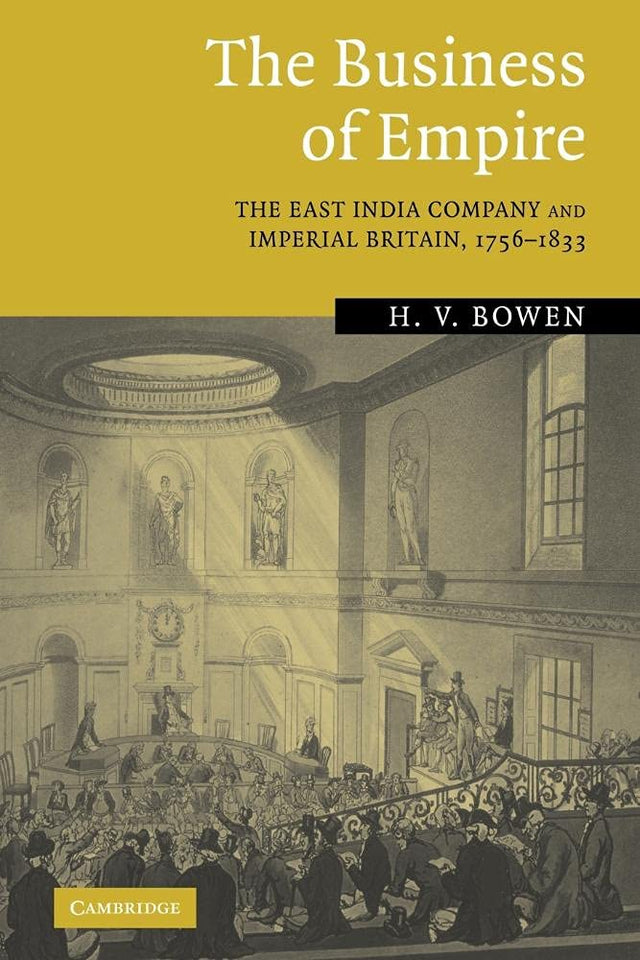 The Business of Empire: The East India Company and Imperial Britain, 1756–1833 - Retail Maharaj