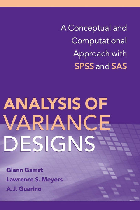 Analysis of Variance Designs: A Conceptual and Computational Approach with SPSS and SAS - Retail Maharaj