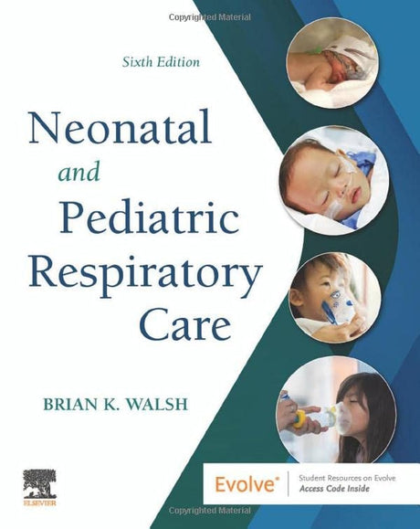 NEONATAL AND PEDIATRIC RESPIRATORY CARE: 6TH EDITION - Retail Maharaj