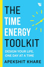 The Time Energy Toolkit: Design Your Life, One Day at a Time - Retail Maharaj