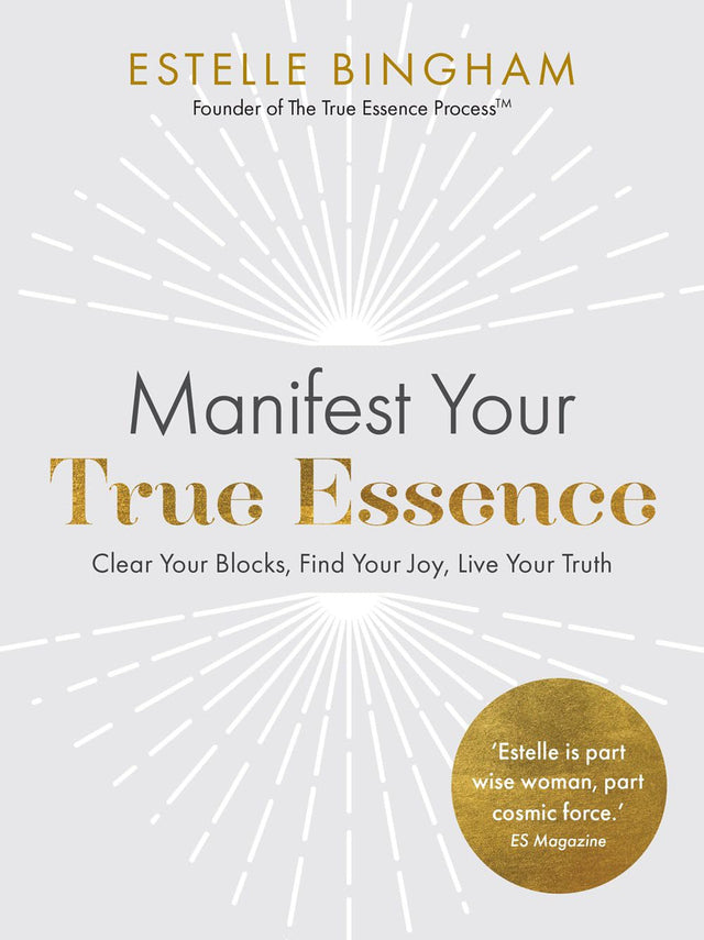Manifest Your True Essence: Clear Your Blocks, Find Your Joy, Live Your Truth - Retail Maharaj