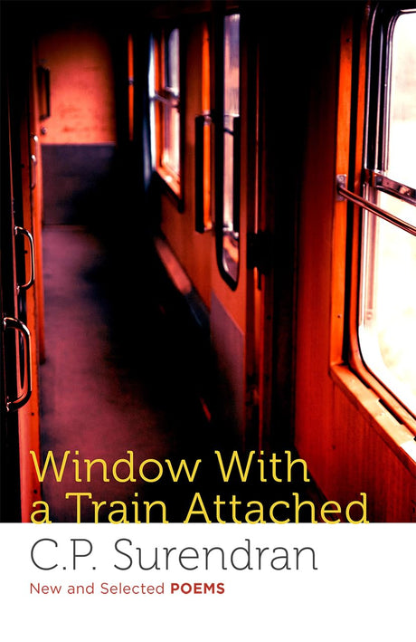 Window With A Train Attached New And Selected Poems - Retail Maharaj