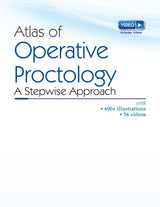 Atlas Of Operative Proctology A Stepwise Approach (Hb 2024) - Retail Maharaj