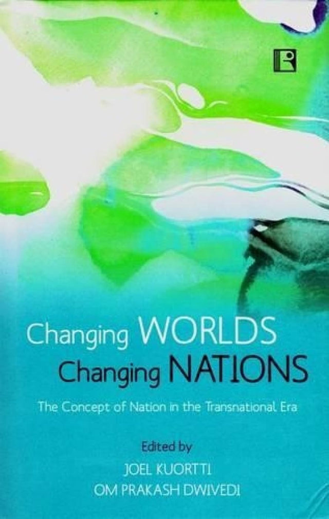 Changing Worlds Changing Nations: The Concept of Nation in the Transnational Era - Retail Maharaj