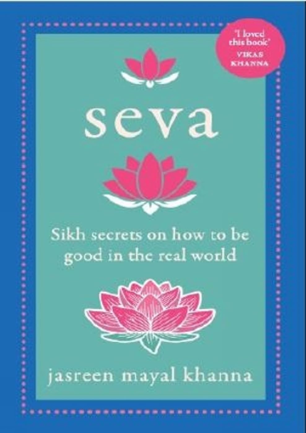 Seva: Sikh Secrets On How To Be Good In The Real World - Retail Maharaj