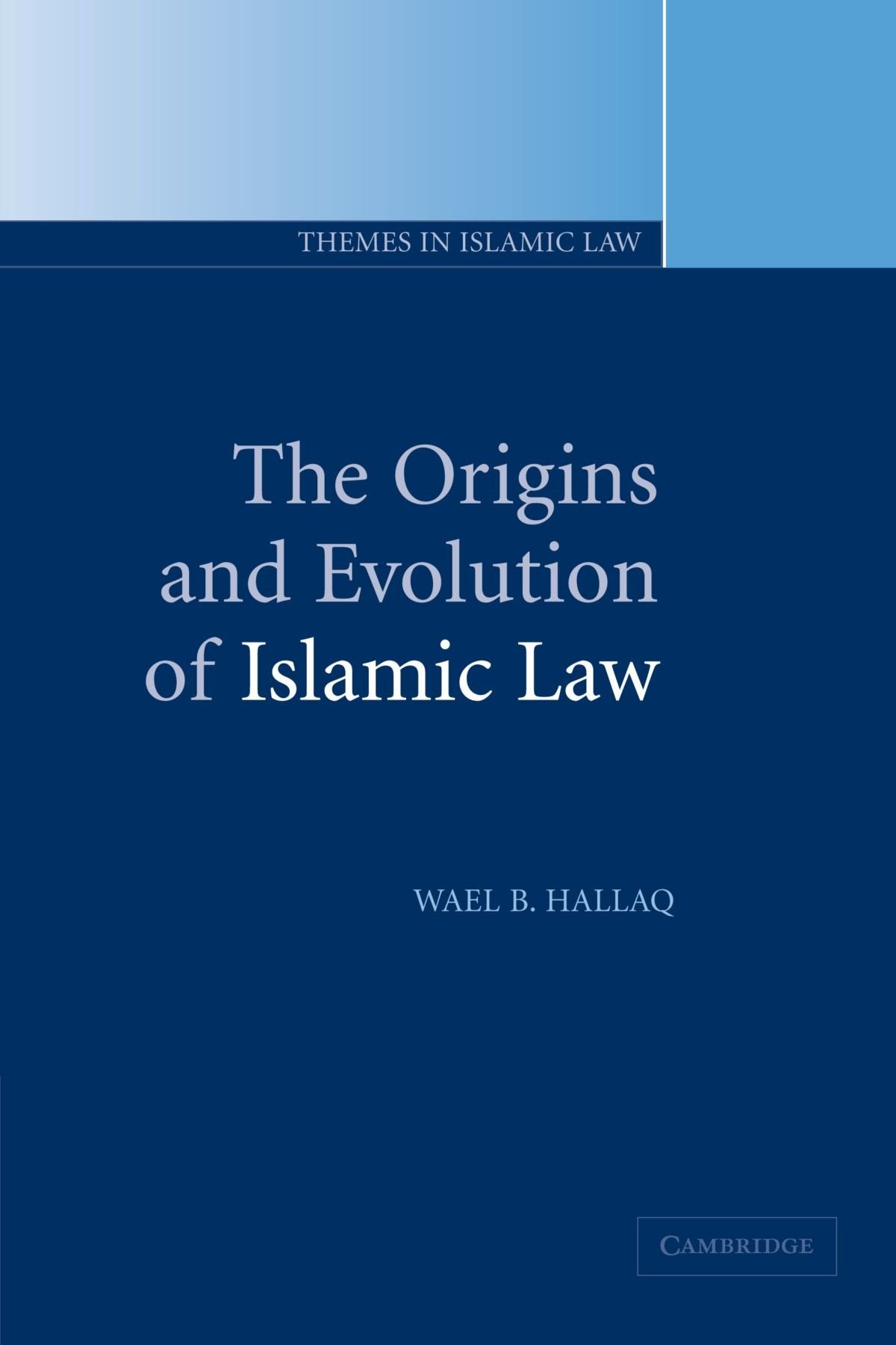 The Origins and Evolution of Islamic Law: 1 (Themes in Islamic Law) - Retail Maharaj