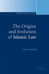 The Origins and Evolution of Islamic Law: 1 (Themes in Islamic Law) - Retail Maharaj