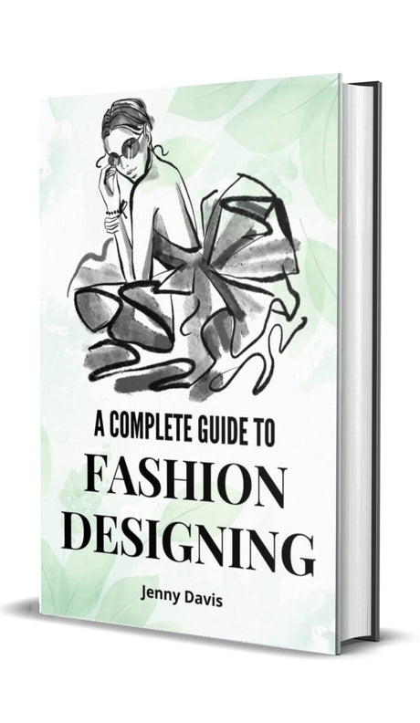 A Complete Guide to Fashion Designing - Retail Maharaj
