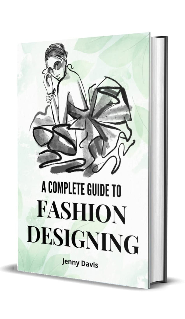 A Complete Guide to Fashion Designing - Retail Maharaj