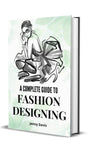 A Complete Guide to Fashion Designing - Retail Maharaj