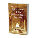 Indraprastha...Dilli....Shahjahanabad...New Delhi - Retail Maharaj