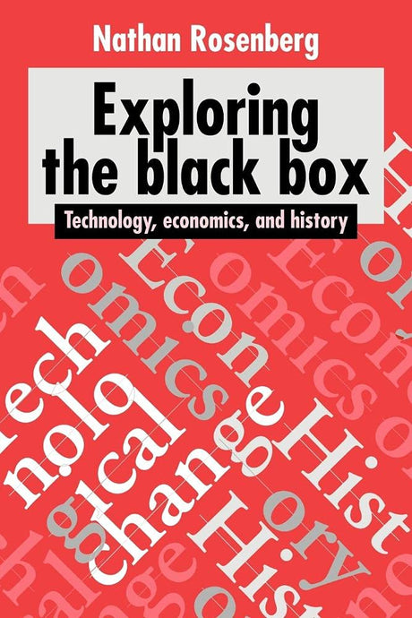Exploring the Black Box: Technology, Economics, and History - Retail Maharaj