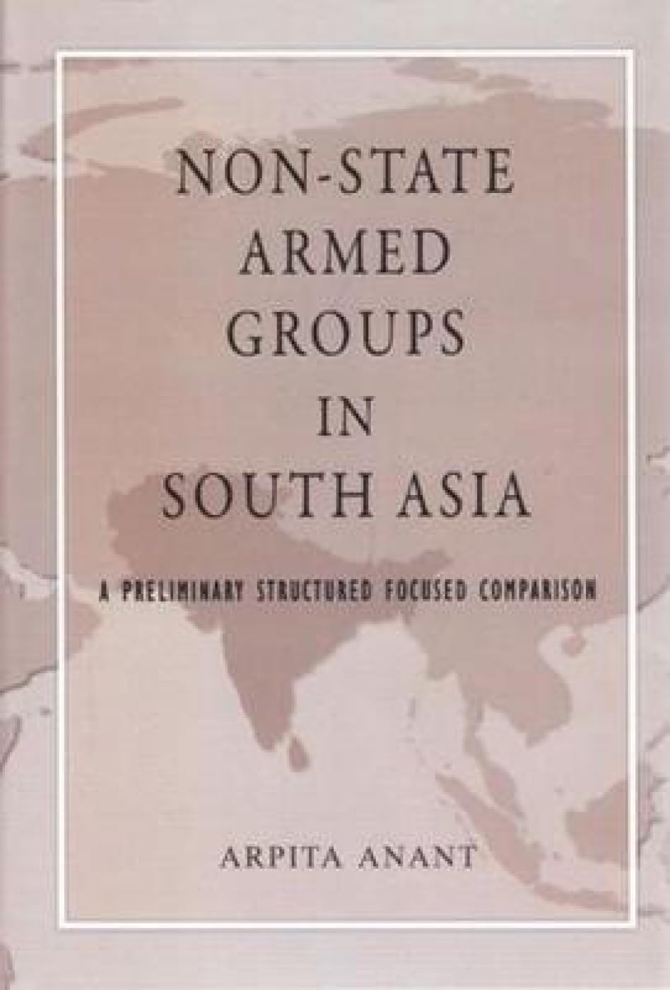 Non-State Armed Groups in South Asia: A Preliminary Structured Focused Comparison - Retail Maharaj