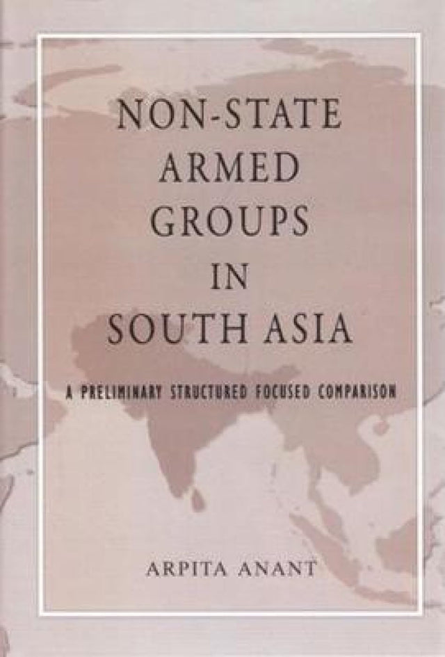 Non-State Armed Groups in South Asia: A Preliminary Structured Focused Comparison - Retail Maharaj