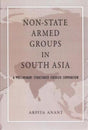 Non-State Armed Groups in South Asia: A Preliminary Structured Focused Comparison - Retail Maharaj