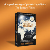 Future of Geography: How Power and Politics in Space Will Change Our World - A SUNDAY TIMES BESTSELLER (Tim Marshall on Geopolitics) - Retail Maharaj