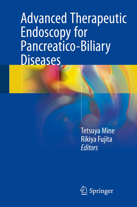 Advanced Therapeutic Endoscopy for Pancreatico-Biliary Diseases - Retail Maharaj