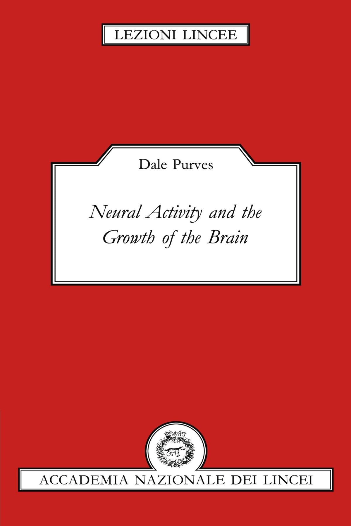 Neural Activity and the Growth of the Brain (Lezioni Lincee) - Retail Maharaj