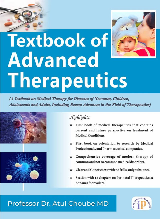 Textbook of Advanced Therapeutics (A Textbook on Medical Therapy for Diseases of Neonates, Children, Adolescents and Adults, Including Recent Advances in the Field of Therapeutics) - Retail Maharaj