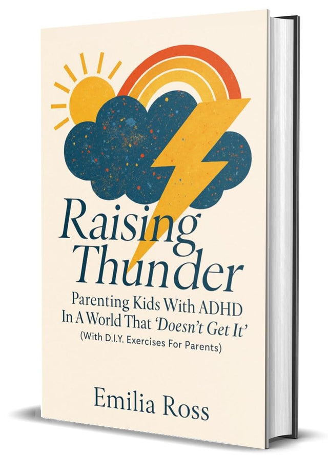 Raising Thunder : Parenting Kids With ADHD In A World That 'Doesn't Get It' ( With D.I.Y. Exercises For Parents ) - Retail Maharaj