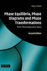 Phase Equilibria, Phase Diagrams and Phase Transformations: Their Thermodynamic Basis - Retail Maharaj