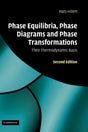 Phase Equilibria, Phase Diagrams and Phase Transformations: Their Thermodynamic Basis - Retail Maharaj