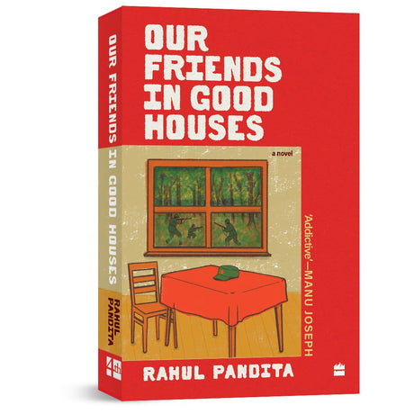 OUR FRIENDS IN GOOD HOUSES: A NOVEL - Retail Maharaj