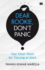 Dear Rookie, Don’t Panic: Your Cheat Sheet for Thriving at Work - Retail Maharaj
