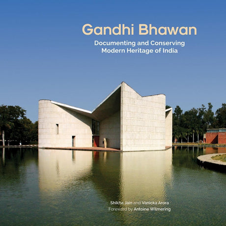 Gandhi Bhawan: Documenting and Conserving India's Modern Heritage - Retail Maharaj