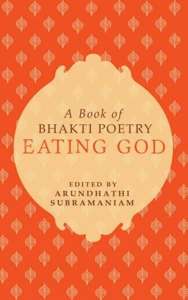 Eating God: A Book Of Bhakti Poetry - Retail Maharaj
