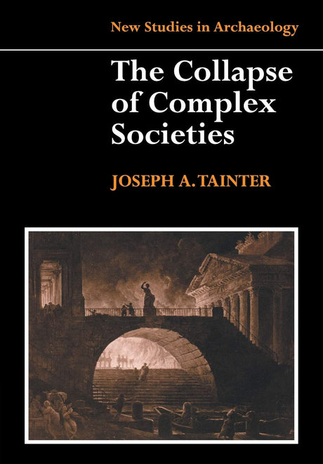 The Collapse of Complex Societies (New Studies in Archaeology) - Retail Maharaj